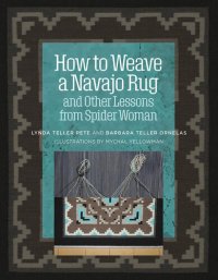 cover of the book How to Weave a Navajo Rug and Other Lessons from Spider Woman