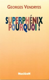 cover of the book Superphénix, pourquoi ?