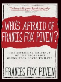 cover of the book Who's Afraid of Frances Fox Piven?: The Essential Writings of the Professor Glenn Beck Loves to Hate