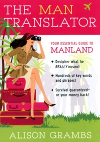 cover of the book The Man Translator: Your Essential Guide to Manland