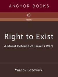 cover of the book Right to Exist: A Moral Defense of Israel's Wars