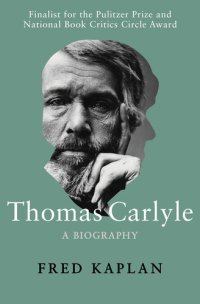 cover of the book Thomas Carlyle: A Biography