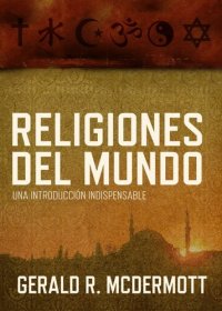 cover of the book Religiones del mundo: Una introducción indispensable