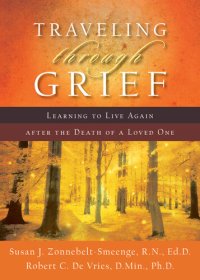 cover of the book Traveling through Grief: Learning to Live Again after the Death of a Loved One