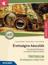 cover of the book Érettségire készülök - Történelem, középszint, szóbeli - 83 kidolgozott tétel