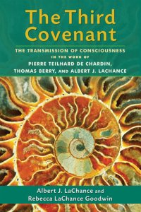 cover of the book The Third Covenant: The Transmission of Consciousness in the Work of Pierre Teilhard de Chardin, Thomas Berry, and Albert J. LaChance