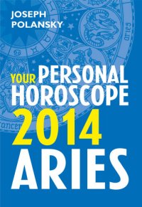 cover of the book Aries 2014: Your Personal Horoscope