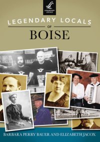 cover of the book Legendary Locals of Boise