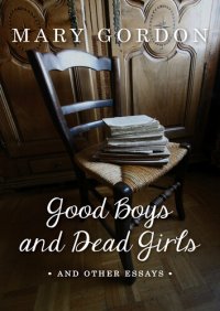 cover of the book Good Boys and Dead Girls: And Other Essays