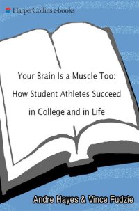 cover of the book Your Brain Is a Muscle Too: How Student Athletes Succeed in College and in Life