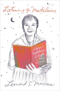 cover of the book Listening for Madeleine: A Portrait of Madeleine L'Engle in Many Voices