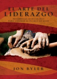 cover of the book El arte del liderazgo: Desarrolle habilidades para liderar el pueblo de Dios