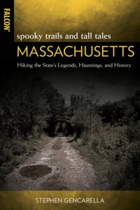 cover of the book Spooky Trails and Tall Tales Massachusetts: Hiking the State's Legends, Hauntings, and History