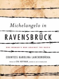 cover of the book Michelangelo in Ravensbruck: One Woman's War Against the Nazis