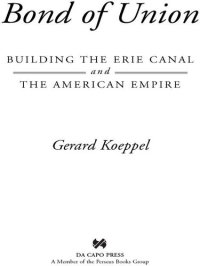 cover of the book Bond of Union: Building the Erie Canal and the American Empire