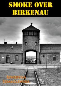 cover of the book Smoke Over Birkenau