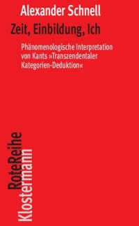 cover of the book Zeit, Einbildung, Ich: Phanomenologische Interpretation Von Kants 'Transzendentaler Kategorien-Deduktion' (German Edition)