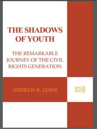 cover of the book The Shadows of Youth: The Remarkable Journey of the Civil Rights Generation