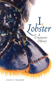 cover of the book I, Lobster: A Crustacean Odyssey