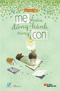 cover of the book Truyen ngan--Me luon dong hanh cung con