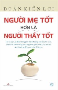 cover of the book Truyen ngan--Nguoi me tot hon la nguoi thay tot