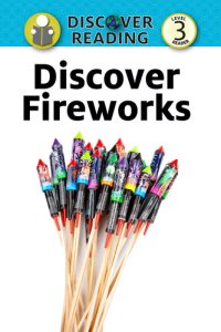 cover of the book Discover Fireworks: Level 3 Reader