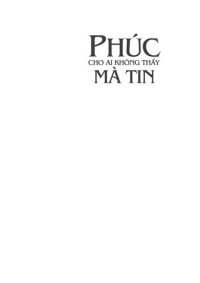 cover of the book Phúc Cho Ai Không Thấy Mà Tin