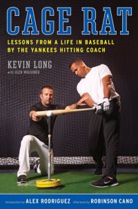 cover of the book Cage Rat: Lessons from a Life in Baseball by the Hitting Coach of the Yankees