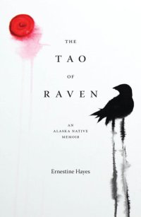 cover of the book The Tao of Raven: An Alaska Native Memoir