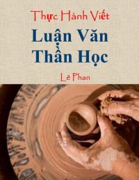 cover of the book Thực Hành Viết Luận Văn Thần Học