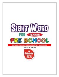 cover of the book Sight Words Preschool: Improving Writing & Reading Skills--Sight Word Books for pre-k Along With Cleaning Pen & Flash Cards