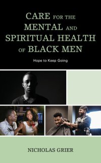 cover of the book Care for the Mental and Spiritual Health of Black Men: Hope to Keep Going