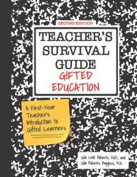 cover of the book Teacher's Survival Guide: Gifted Education, A First-Year Teacher's Introduction to Gifted Learners