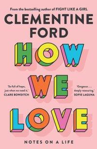 cover of the book How We Love: Notes on a Life