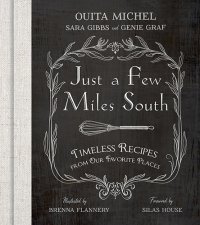 cover of the book Just a Few Miles South: Timeless Recipes from Our Favorite Places