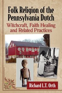 cover of the book Folk Religion of the Pennsylvania Dutch: Witchcraft, Faith Healing and Related Practices