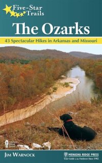 cover of the book Five-Star Trails: The Ozarks: 43 Spectacular Hikes in Arkansas and Missouri