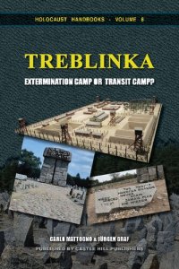 cover of the book Treblinka: Transit Camp Or Extermination Camp?