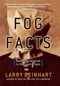 cover of the book Fog Facts: Searching for Truth in the Land of Spin