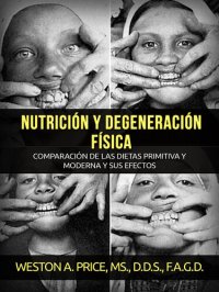 cover of the book Nutrición y degeneración física (Traducido)