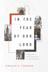 cover of the book In the Year of Our Lord: Reflections on Twenty Centuries of Church History