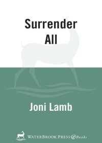 cover of the book Surrender All: Your Answer to Living with Peace, Power, and Purpose