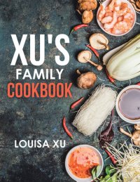 cover of the book Xu's Family Cookbook