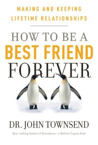 cover of the book How to Be a Best Friend Forever: Making and Keeping Lifetime Relationships