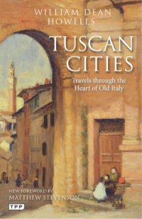 cover of the book Tuscan Cities: Travels through the Heart of Old Italy