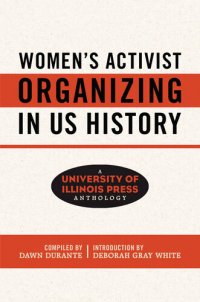 cover of the book Women's Activist Organizing in US History: A University of Illinois Press Anthology