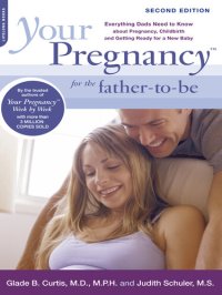 cover of the book Your Pregnancy for the Father-to-Be: Everything Dads Need to Know about Pregnancy, Childbirth and Getting Ready for a New Baby