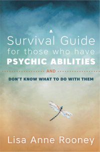 cover of the book A Survival Guide for Those Who Have Psychic Abilities and Don't Know What to Do with Them