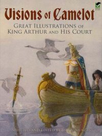 cover of the book Visions of Camelot: Great Illustrations of King Arthur and His Court