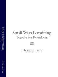 cover of the book Small Wars Permitting: Dispatches from Foreign Lands